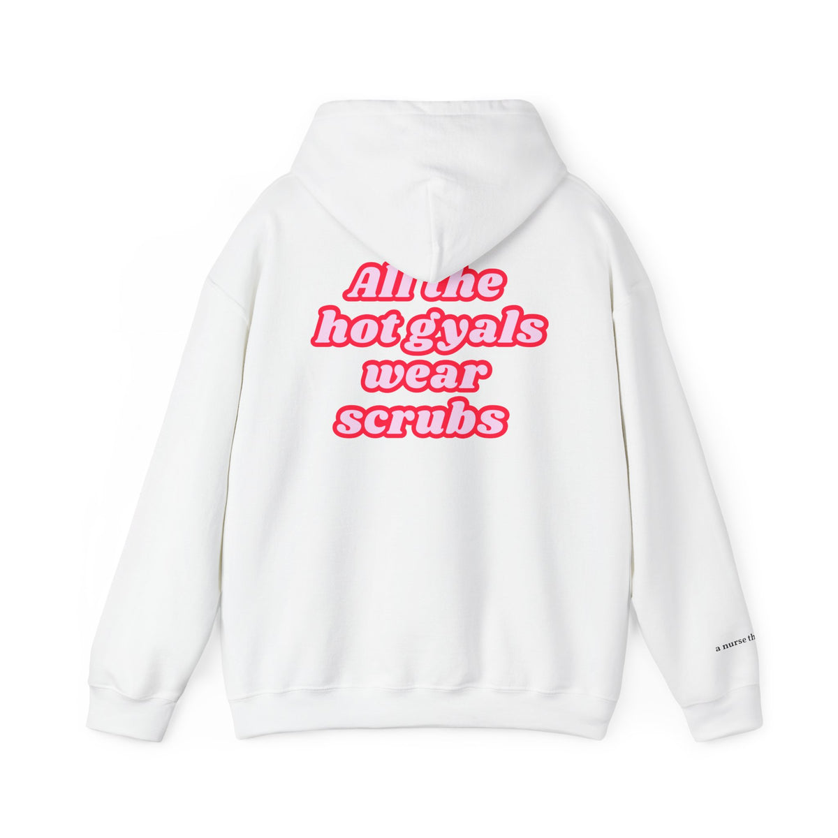 All the Hot Gyals Wear Scrubs - Hoodie