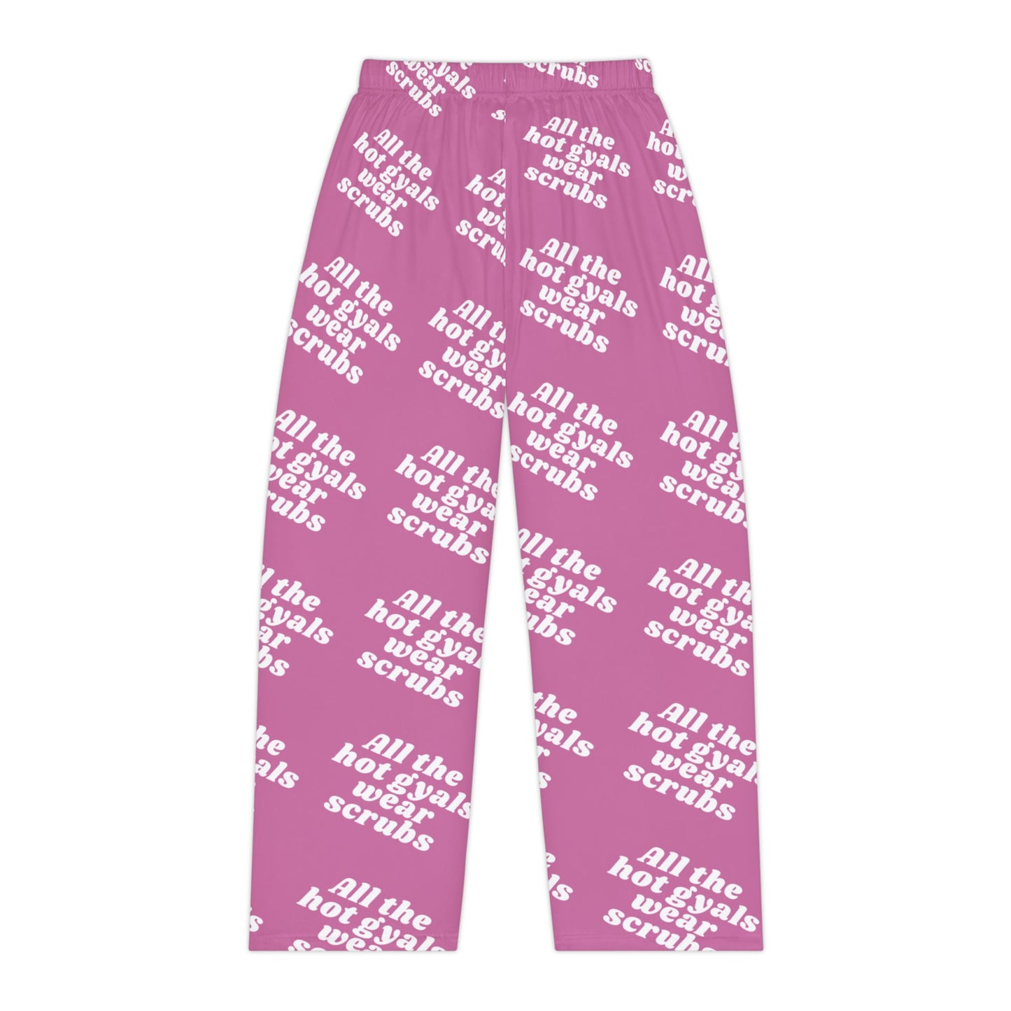 All the Hot Gyals Wear Scrubs Pajama Pants - Limited Edition - Hot Pink