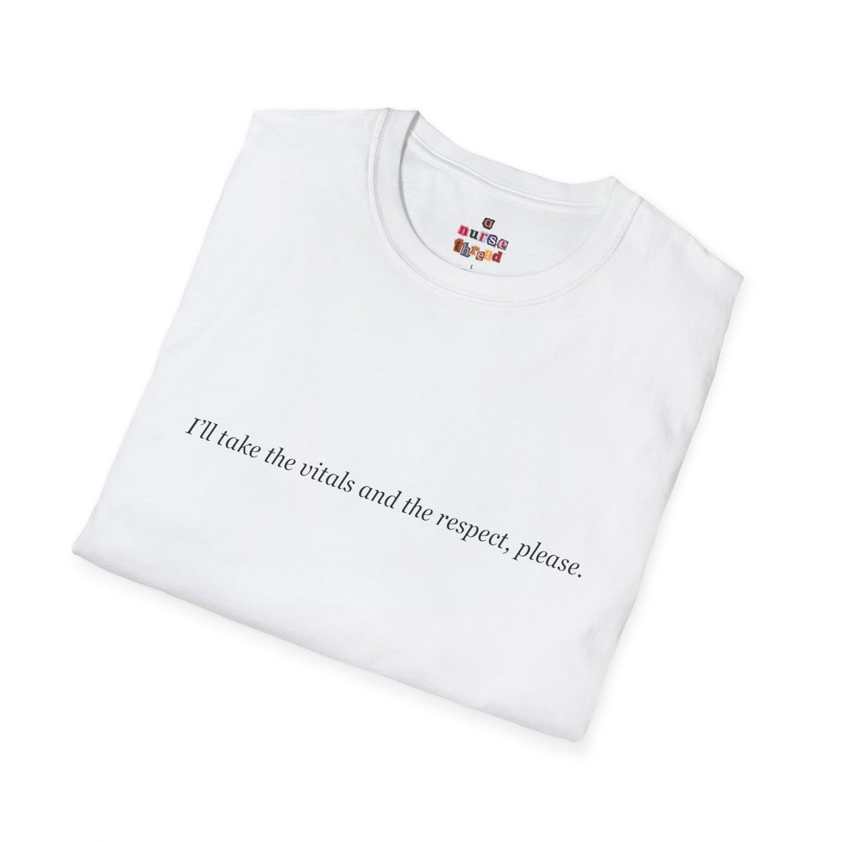 I’ll Take the Vitals & the Respect, Please Tee