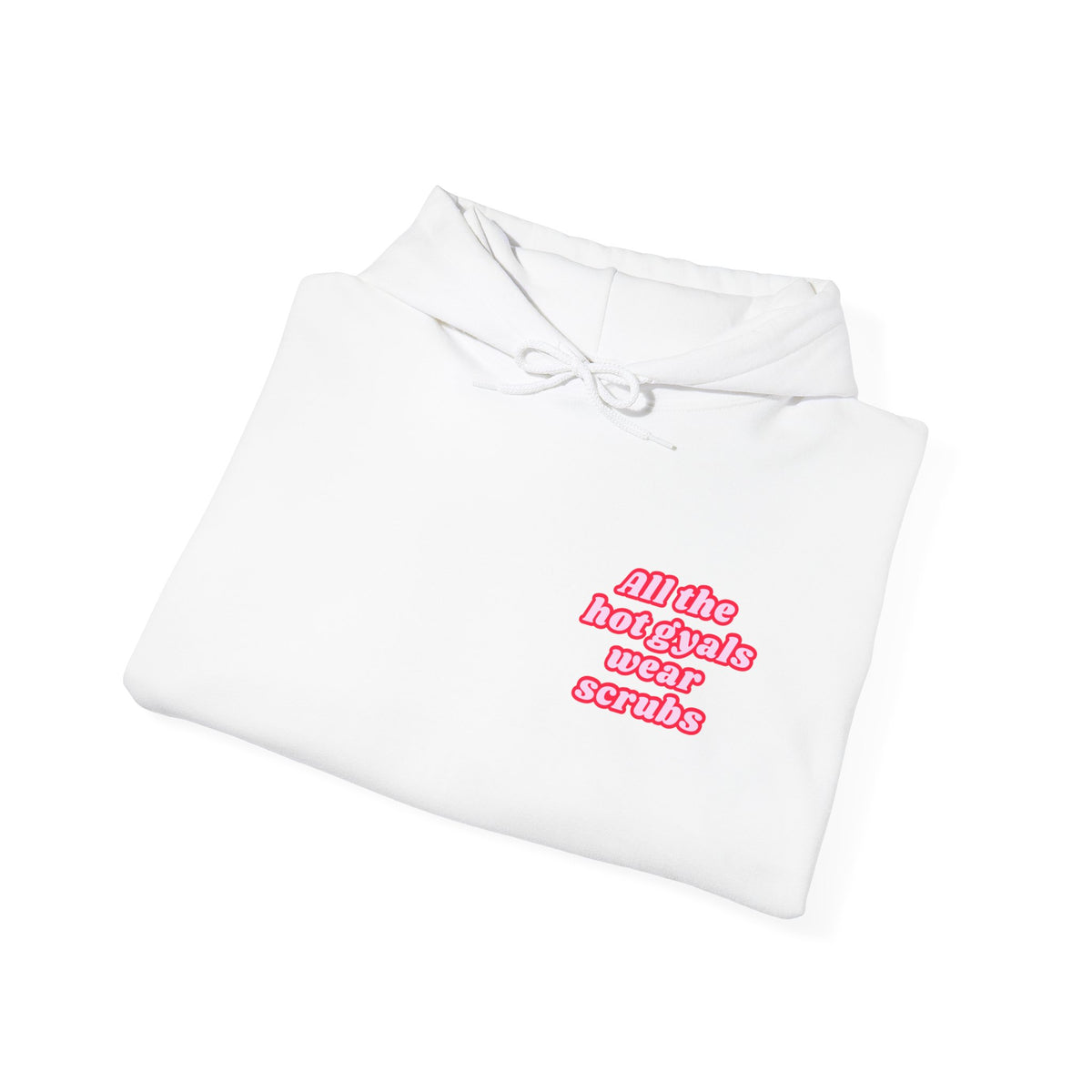 All the Hot Gyals Wear Scrubs - Hoodie